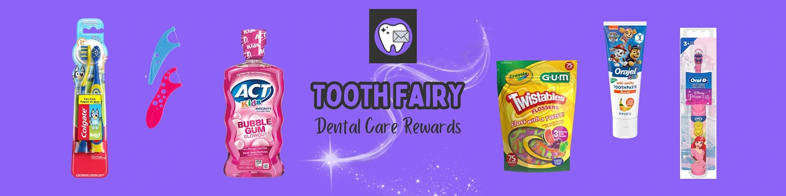 Selection of kids' dental care products including toothbrushes, mouthwash, and toothpaste promoting Tooth Fairy Dental Care Rewards